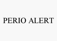 PERIO ALERT