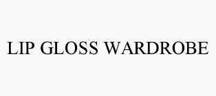 LIP GLOSS WARDROBE