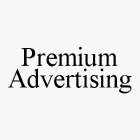 PREMIUM ADVERTISING