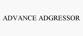 ADVANCE ADGRESSOR