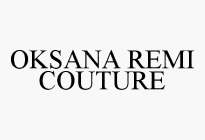 OKSANA REMI COUTURE