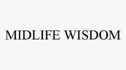 MIDLIFE WISDOM