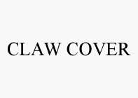 CLAW COVER