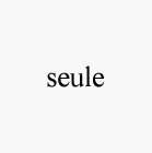 SEULE