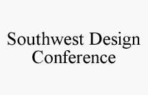 SOUTHWEST DESIGN CONFERENCE