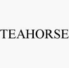 TEAHORSE