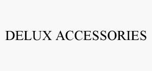 DELUX ACCESSORIES