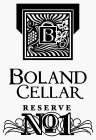B BOLAND CELLAR RESERVE NO 1
