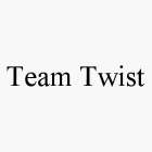 TEAM TWIST