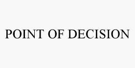 POINT OF DECISION