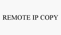 REMOTE IP COPY