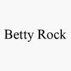 BETTY ROCK