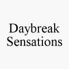 DAYBREAK SENSATIONS