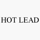 HOT LEAD