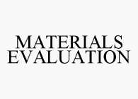 MATERIALS EVALUATION