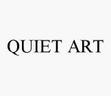 QUIET ART