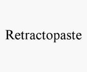 RETRACTOPASTE