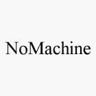 NOMACHINE