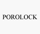 POROLOCK