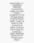 CHUCK SMITH'S 9-1-1 REAL ESTATE MARKETING SYSTEM/CHUCK SMITH'S LLC SALE/ CONTRACT ASSIGNMENT SYSTEM FOR BANK OWNED PROPERTIES/CHUCK SMITH'S TOUGH COP CONTRACTOR MGT. SYSTEM/CHUCK SMITH'S SYTEM FOR FAS