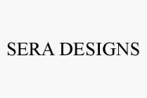 SERA DESIGNS