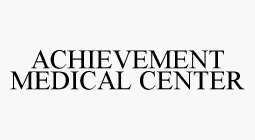 ACHIEVEMENT MEDICAL CENTER