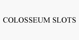 COLOSSEUM SLOTS