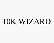 10K WIZARD