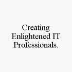 CREATING ENLIGHTENED IT PROFESSIONALS.