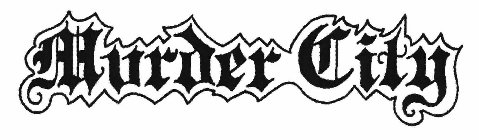 MURDER CITY