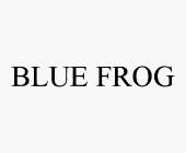 BLUE FROG