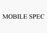 MOBILE SPEC