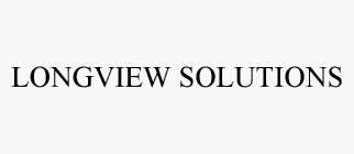 LONGVIEW SOLUTIONS