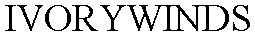 IVORYWINDS
