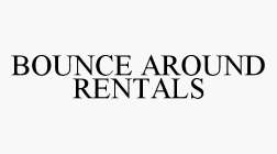 BOUNCE AROUND RENTALS