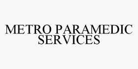 METRO PARAMEDIC SERVICES