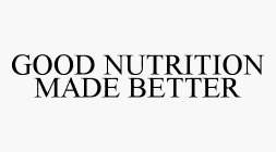 GOOD NUTRITION MADE BETTER