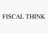 FISCAL THINK
