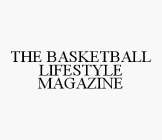 THE BASKETBALL LIFESTYLE MAGAZINE