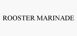 ROOSTER MARINADE