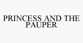 PRINCESS AND THE PAUPER