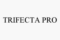 TRIFECTA PRO