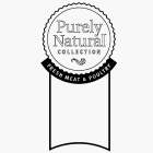 PURELY NATURAL COLLECTION FRESH MEAT & POULTRY