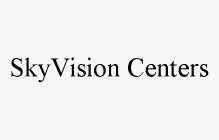 SKYVISION CENTERS