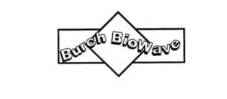 BURCH BIOWAVE