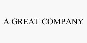A GREAT COMPANY