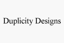 DUPLICITY DESIGNS
