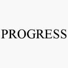 PROGRESS