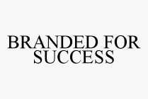 BRANDED FOR SUCCESS