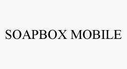 SOAPBOX MOBILE
